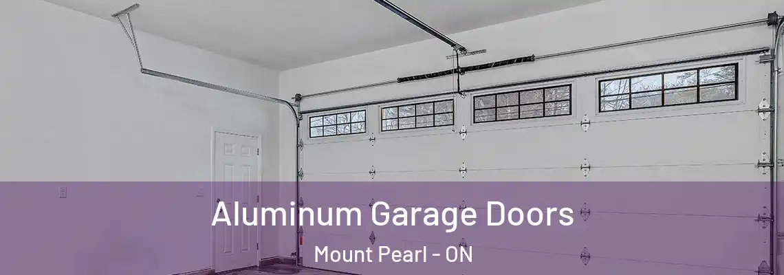 Aluminum Garage Doors Mount Pearl - ON