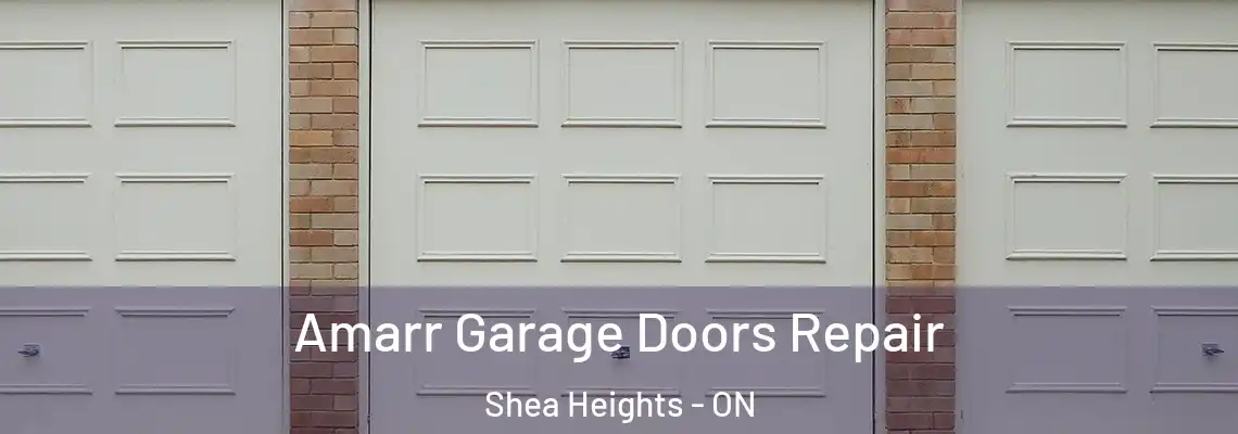 Amarr Garage Doors Repair Shea Heights - ON