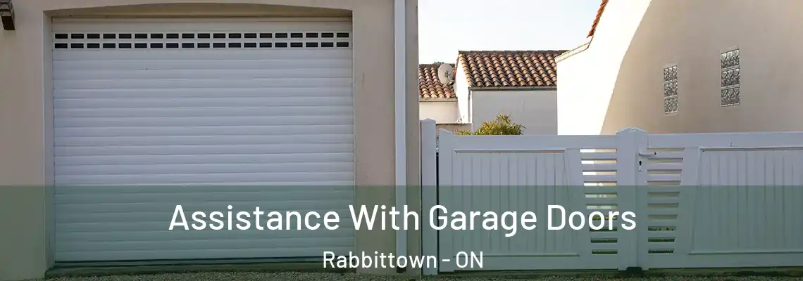 Assistance With Garage Doors Rabbittown - ON