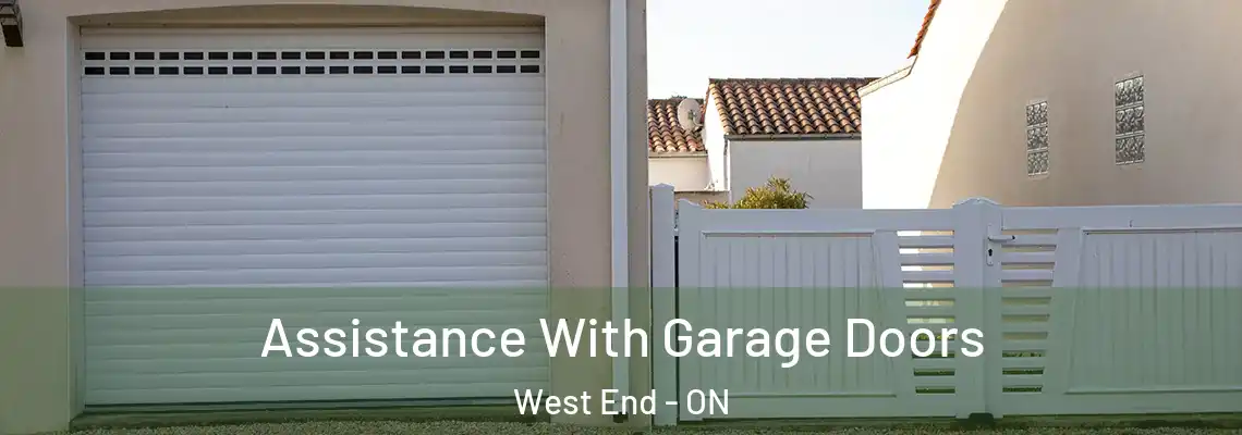 Assistance With Garage Doors West End - ON