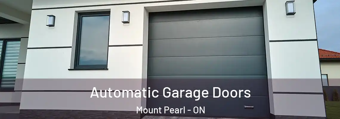 Automatic Garage Doors Mount Pearl - ON