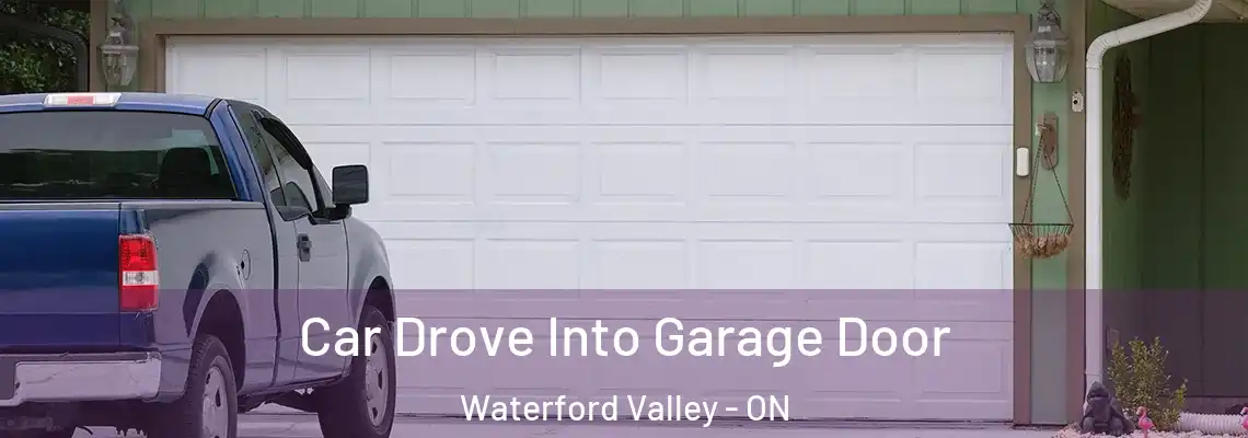 Car Drove Into Garage Door Waterford Valley - ON