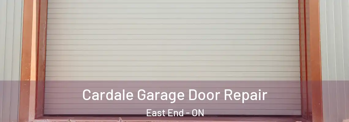Cardale Garage Door Repair East End - ON