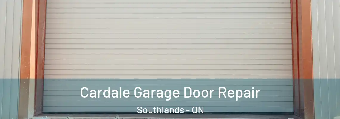 Cardale Garage Door Repair Southlands - ON
