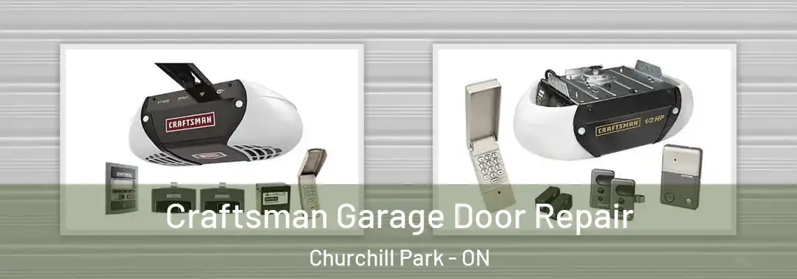 Craftsman Garage Door Repair Churchill Park - ON