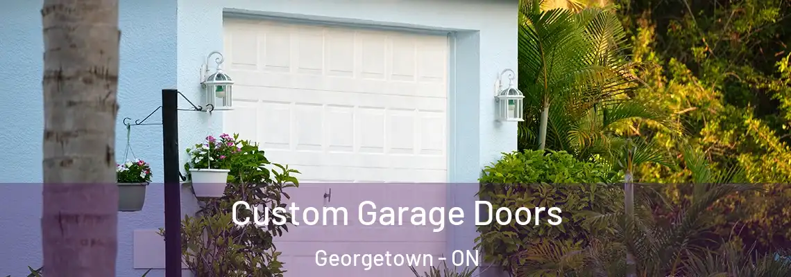 Custom Garage Doors Georgetown - ON