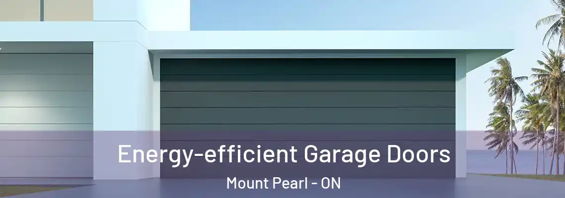 Energy-efficient Garage Doors Mount Pearl - ON