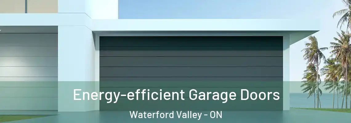 Energy-efficient Garage Doors Waterford Valley - ON