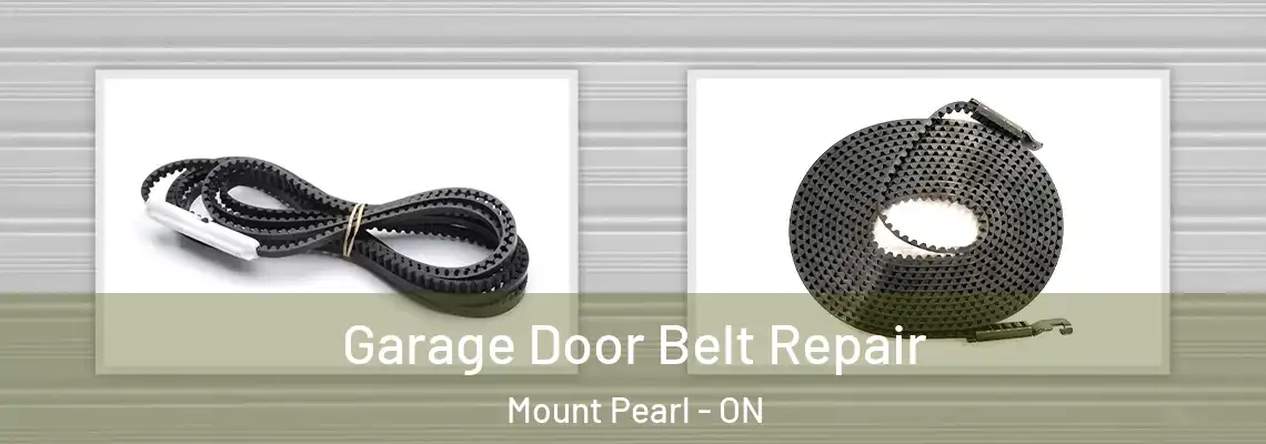 Garage Door Belt Repair Mount Pearl - ON
