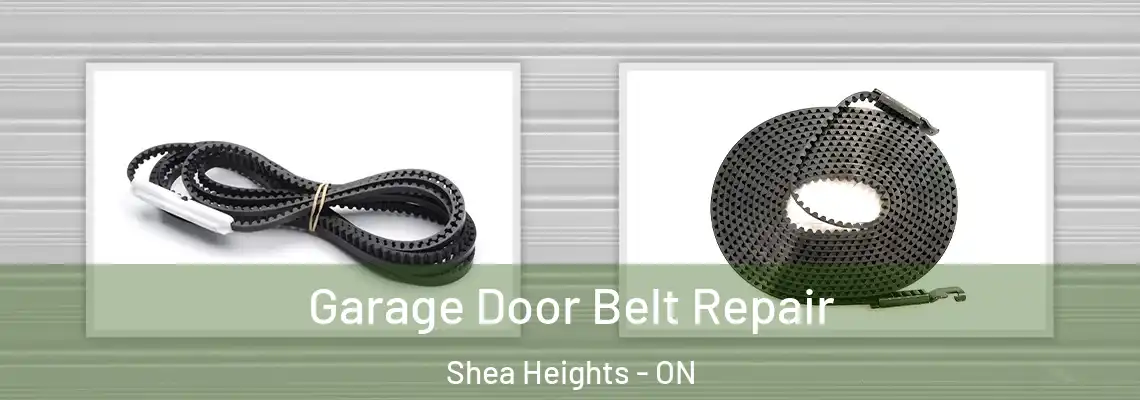 Garage Door Belt Repair Shea Heights - ON