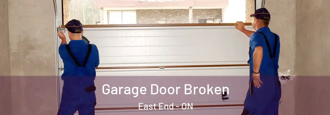 Garage Door Broken East End - ON