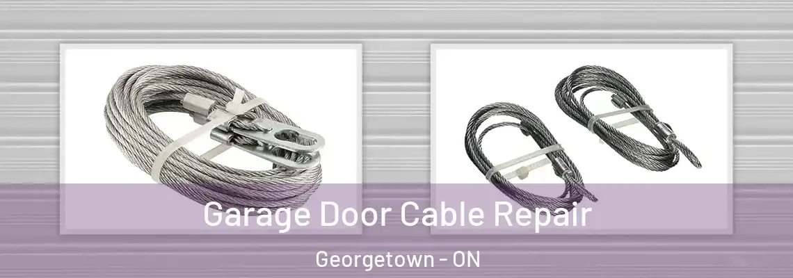 Garage Door Cable Repair Georgetown - ON