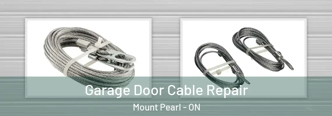 Garage Door Cable Repair Mount Pearl - ON