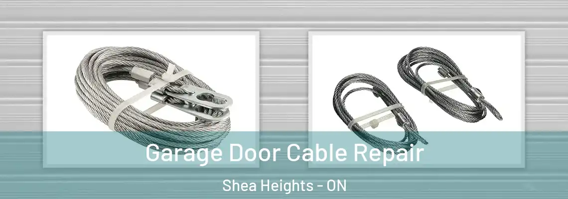 Garage Door Cable Repair Shea Heights - ON