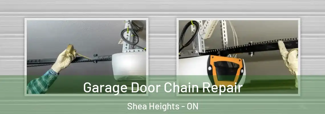 Garage Door Chain Repair Shea Heights - ON
