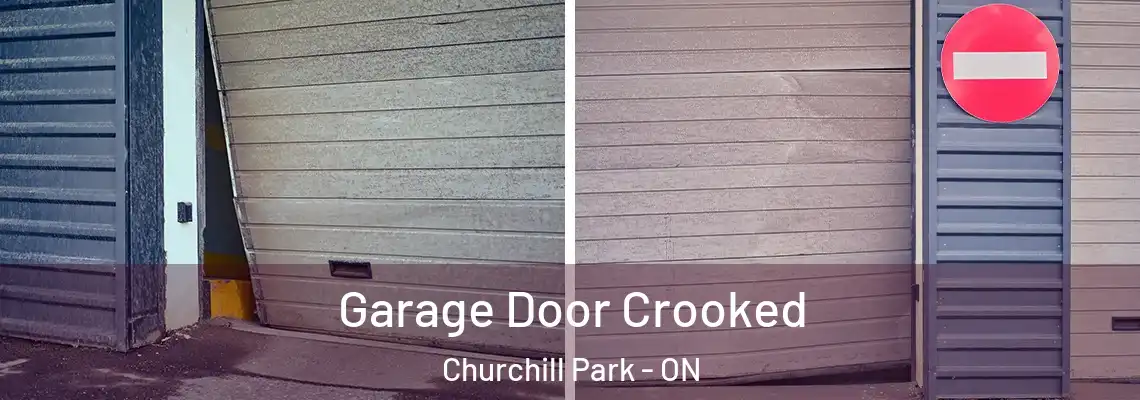 Garage Door Crooked Churchill Park - ON