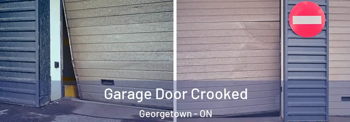 Garage Door Crooked Georgetown - ON