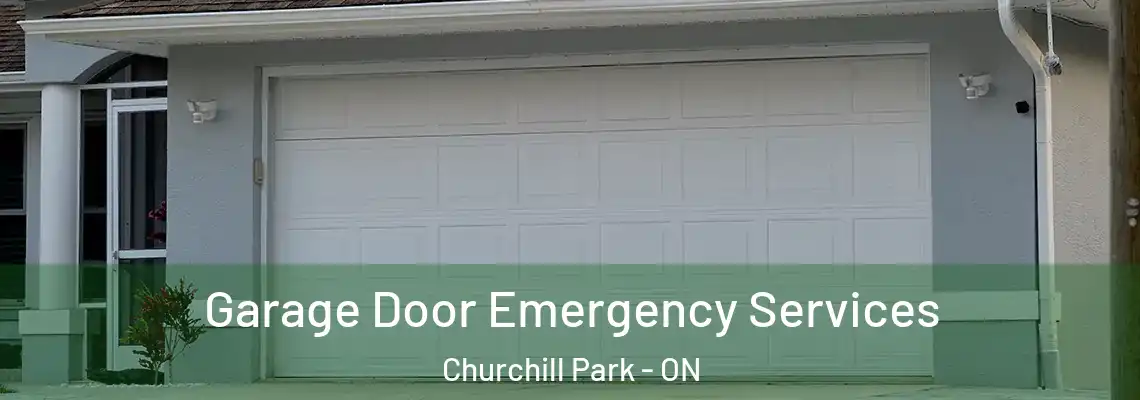 Garage Door Emergency Services Churchill Park - ON