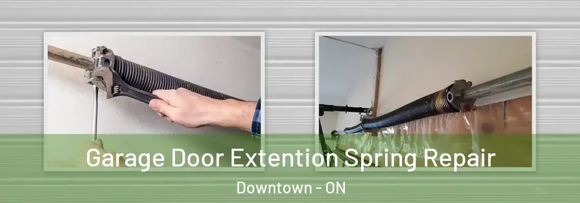 Garage Door Extention Spring Repair Downtown - ON