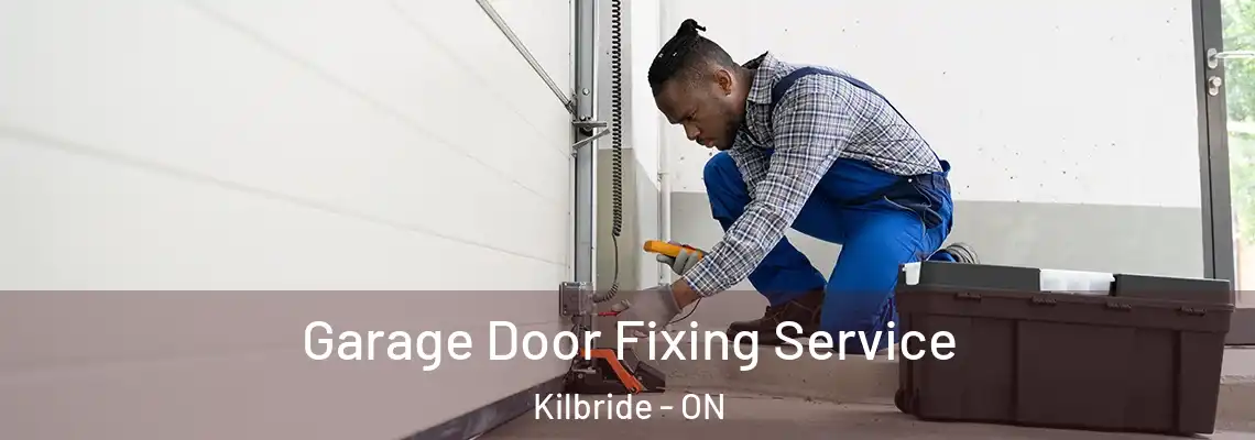 Garage Door Fixing Service Kilbride - ON
