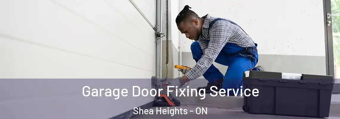 Garage Door Fixing Service Shea Heights - ON