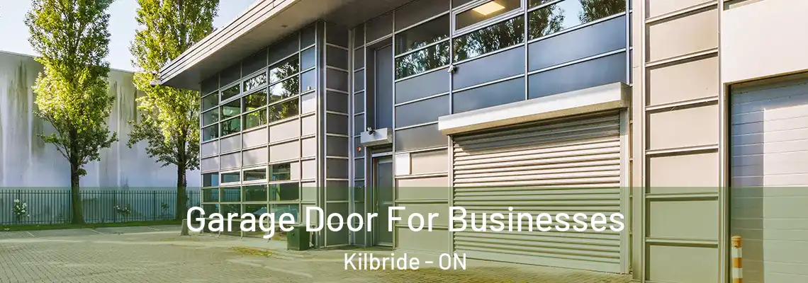 Garage Door For Businesses Kilbride - ON