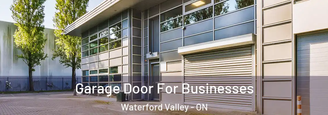 Garage Door For Businesses Waterford Valley - ON