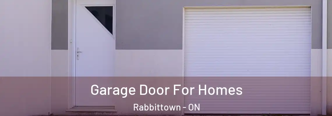 Garage Door For Homes Rabbittown - ON
