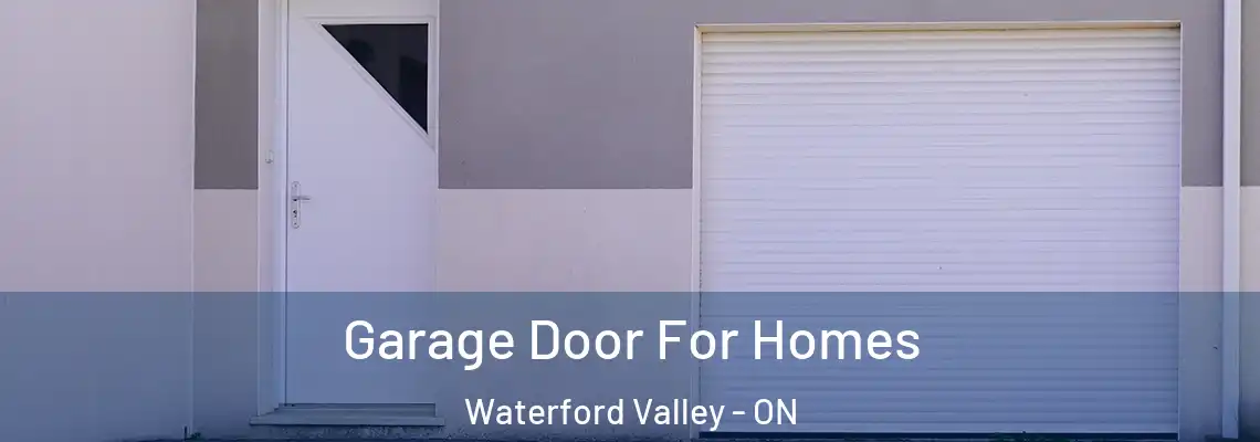 Garage Door For Homes Waterford Valley - ON