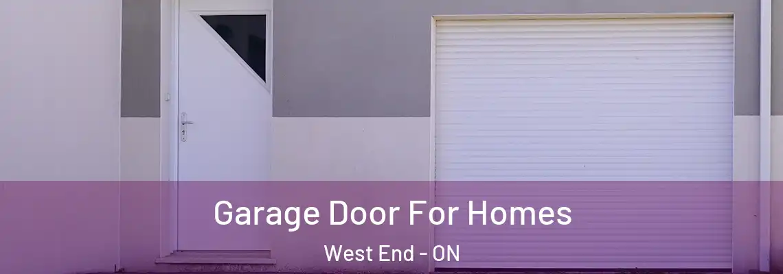 Garage Door For Homes West End - ON