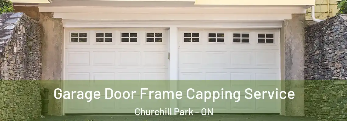 Garage Door Frame Capping Service Churchill Park - ON
