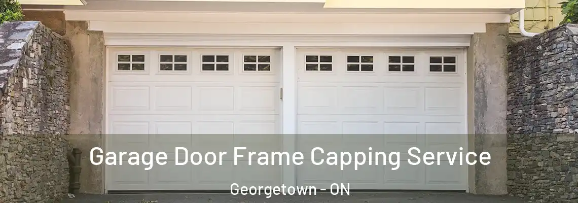Garage Door Frame Capping Service Georgetown - ON