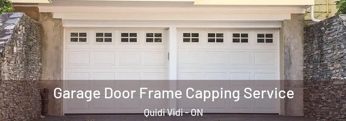 Garage Door Frame Capping Service Quidi Vidi - ON
