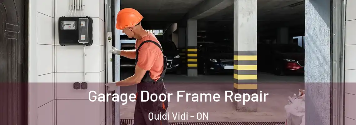 Garage Door Frame Repair Quidi Vidi - ON