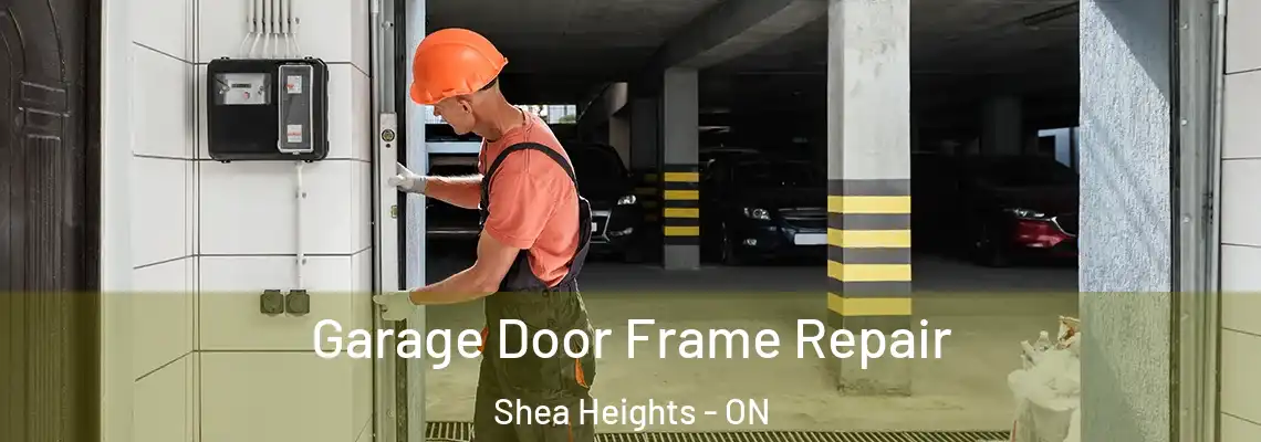 Garage Door Frame Repair Shea Heights - ON