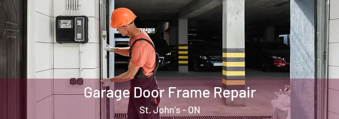 Garage Door Frame Repair St. John's - ON