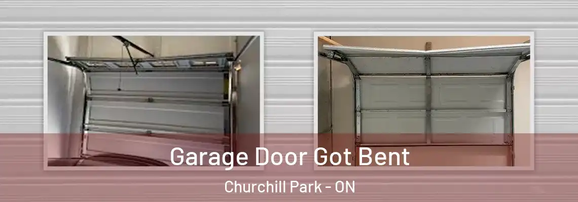 Garage Door Got Bent Churchill Park - ON