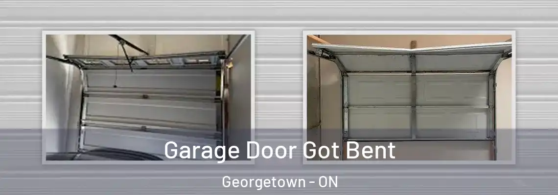 Garage Door Got Bent Georgetown - ON