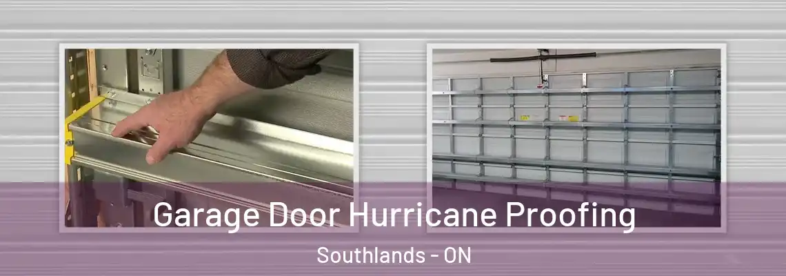 Garage Door Hurricane Proofing Southlands - ON