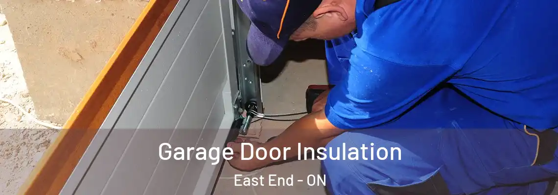 Garage Door Insulation East End - ON