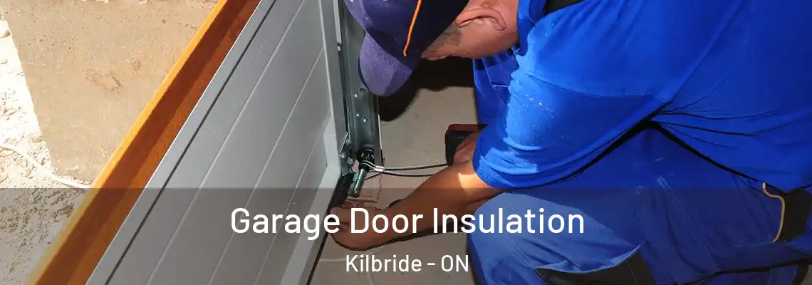 Garage Door Insulation Kilbride - ON