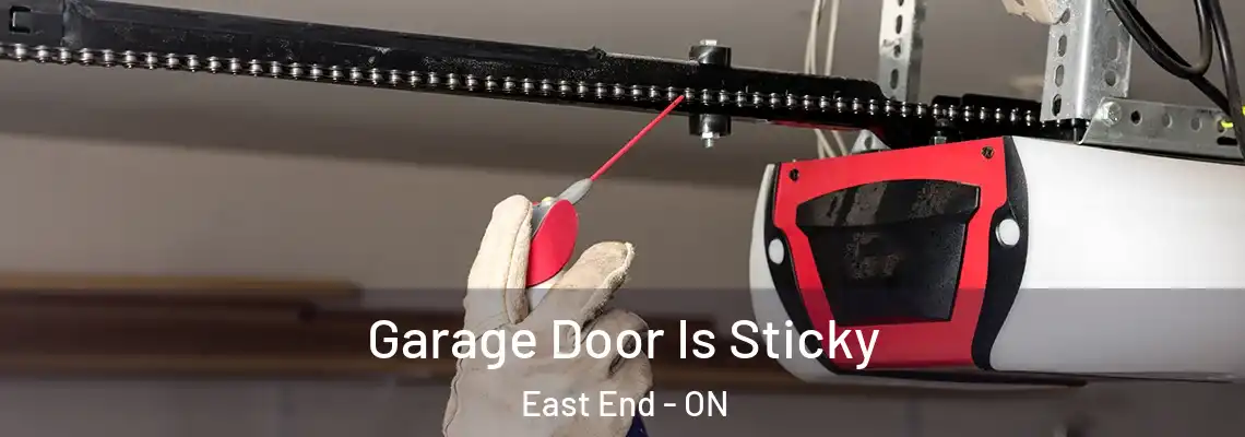 Garage Door Is Sticky East End - ON