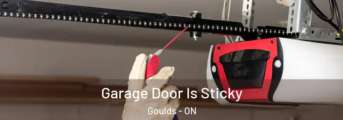 Garage Door Is Sticky Goulds - ON