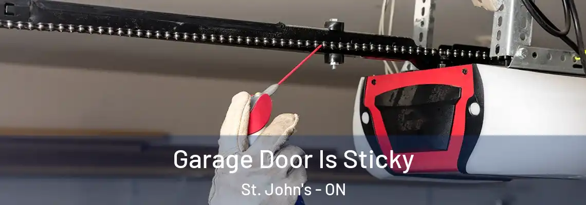 Garage Door Is Sticky St. John's - ON