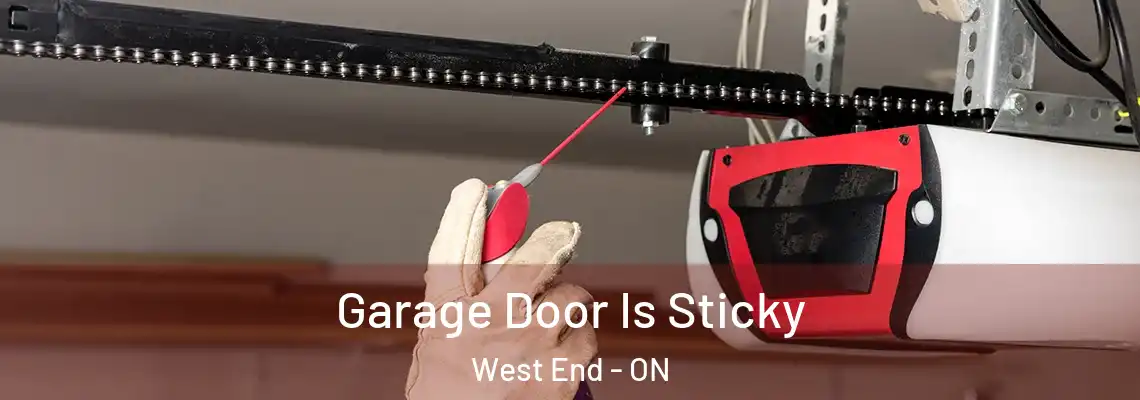 Garage Door Is Sticky West End - ON