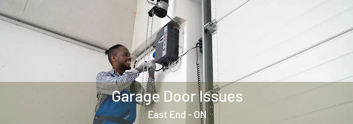 Garage Door Issues East End - ON