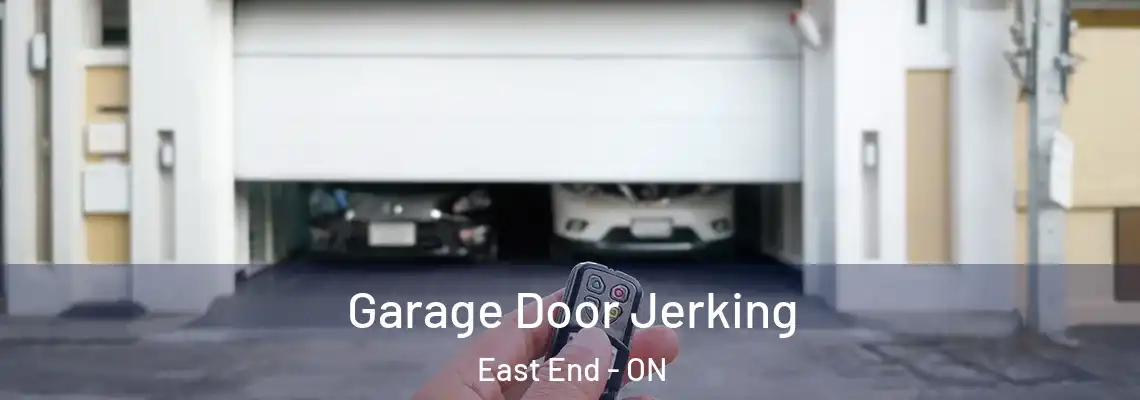 Garage Door Jerking East End - ON