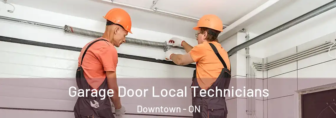 Garage Door Local Technicians Downtown - ON
