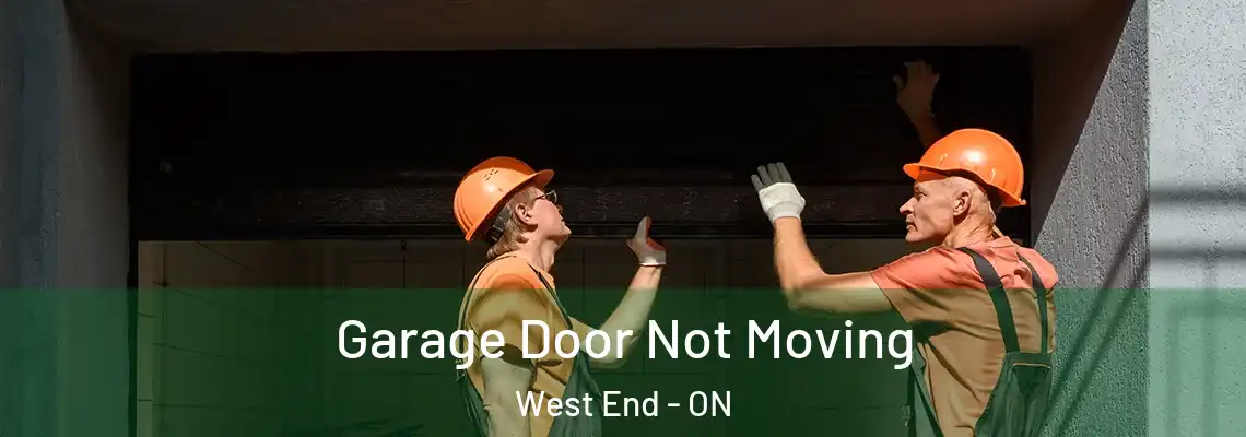 Garage Door Not Moving West End - ON