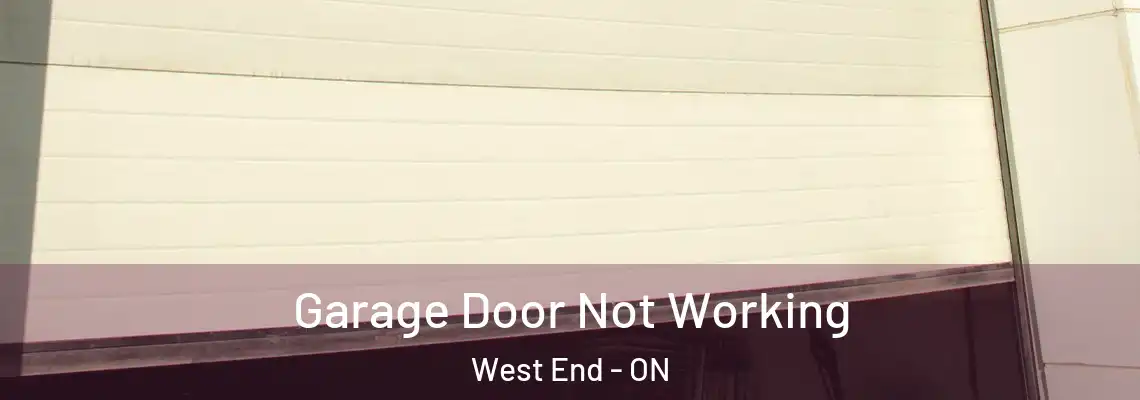 Garage Door Not Working West End - ON